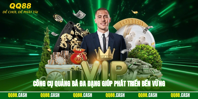 Công cụ quảng bá đa dạng giúp phát triển bền vững