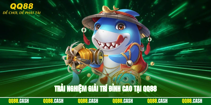 Trải nghiệm giải trí đỉnh cao tại QQ88